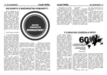 A Mlada Prvada (Fiatal Igazsg), a cseh Kommunista Ifjsgi Uni jsgja egsz oldalas cikkben foglalkoznak a perrel s kinyilvntjk a szolidaritsukat